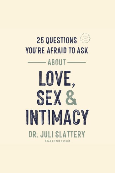 25 Questions You're Afraid to Ask about Love Sex and Intimacy - cover