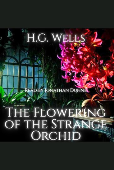 The Flowering of the Strange Orchid - cover