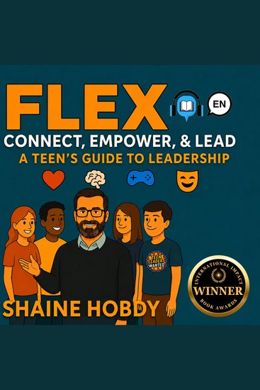 FLEX: Connect Empower & Lead - A Teen's Guide to Leadership - cover