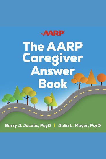 The AARP Caregiver Answer Book - cover