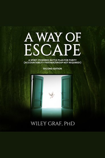 A Way of Escape - A Spirit-Powered Battle Plan for Purity (Accountability Partner Group Not Required!) Second Edition - cover