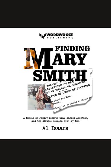 Finding Mary Smith - A Memoir of Family Secrets Gray Market Adoption and the Miracle Reunion with My Mom - cover