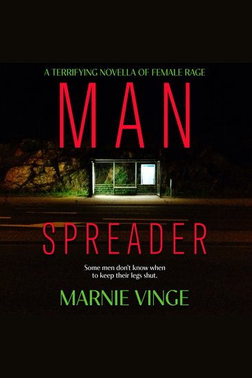 Manspreader - A Terrifying Novella of Female Rage - cover