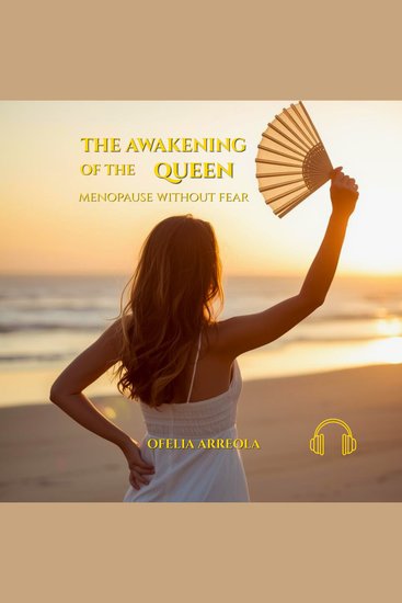 AWAKENING OF THE QUEEN THE - Menopause Without Fear - cover