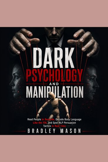 Dark Psychology and Manipulation - Read People in Seconds Decode Body Language Like the FBI and Spot NLP Persuasion Tactics in Real Time - cover
