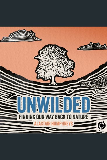 Unwilded - Finding Our Way Back to Nature (Unabridged) - cover