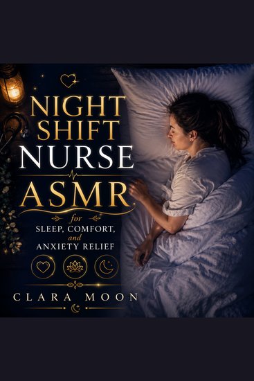 Night Shift Nurse ASMR for Sleep Comfort and Anxiety Relief - cover