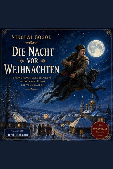 Die Nacht vor Weihnachten von Nikolai Gogol (1832) - Eine weihnachtliche Erzählung voller Magie Humor und Volksglauben - cover