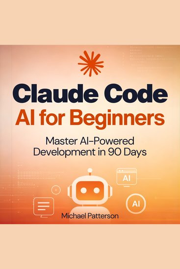 Claude Code AI for Beginners - Master AI-Powered Development in 90 Days - cover