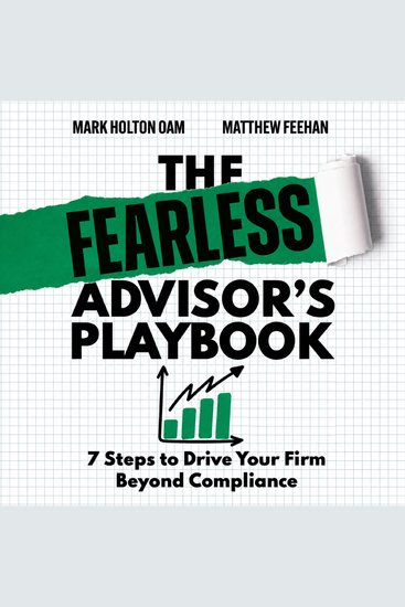 The Fearless Advisor's Playbook - 7 Steps to Drive Your Firm Beyond Compliance - cover