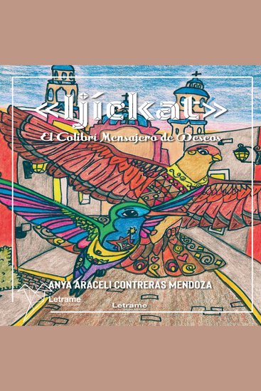 Ijíckat - El Colibrí Mensajero de Deseos - cover