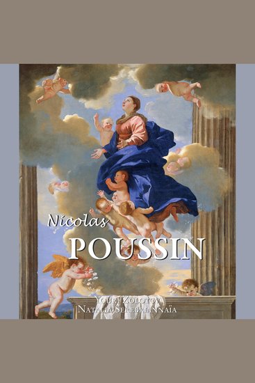 Nicolas Poussin - Le classiciste de la peinture française - cover