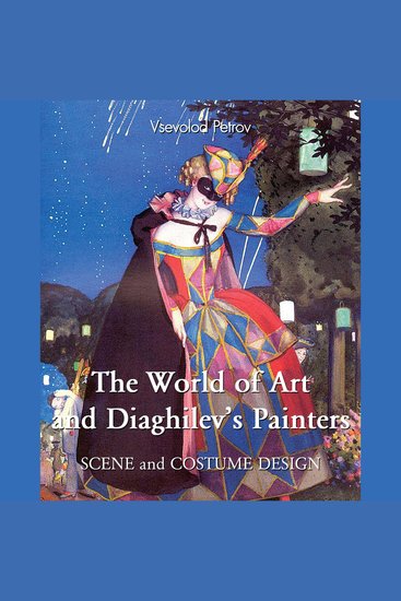 The World of Art and Diaghilev's Painters - Avant-garde ballet and the Silver Age of Russia - cover