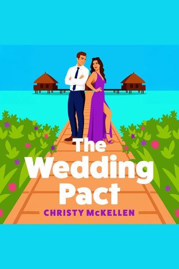 The Wedding Pact - The BRAND NEW spicy sunkissed fake dating romance set in the Maldives from Christy McKellen for 2026 - cover