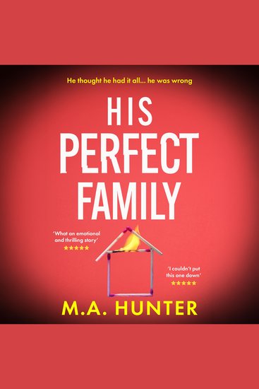 His Perfect Family - An unputdownable psychological thriller full of twists from M A Hunter - cover