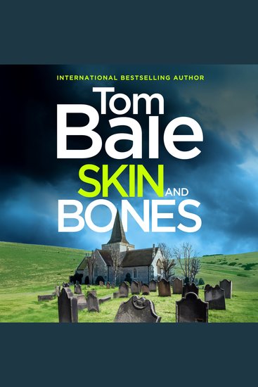 Skin and Bones - A gripping unputdownable crime thriller read from Tom Bale - cover