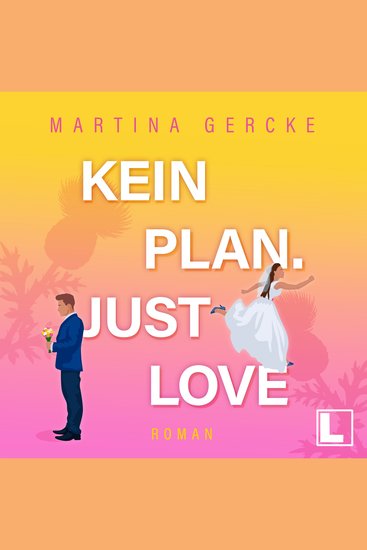 Kein Plan Just Love (ungekürzt) - cover