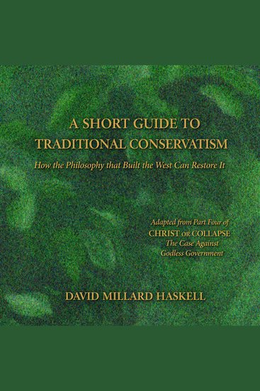 A Short Guide to Traditional Conservatism - How the Philosophy that Built the West Can Restore It - cover