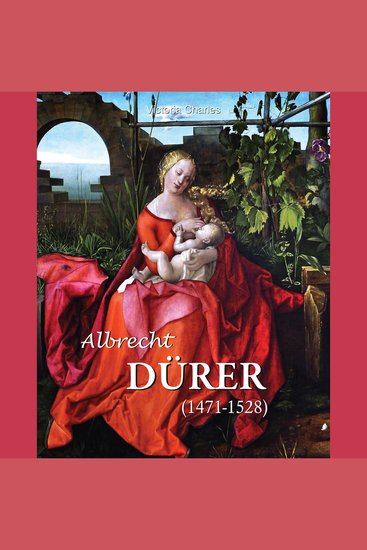 Albrecht Dürer 1471-1528 - Le génie de la Renaissance allemande - cover
