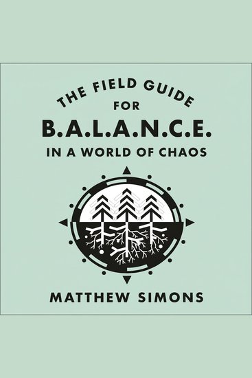 The Field Guide for Balance in a World of Chaos - cover