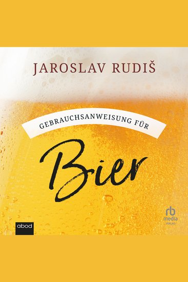 Gebrauchsanweisung für Bier - Poetische Liebeserklärung an den goldenen Gerstensaft - cover