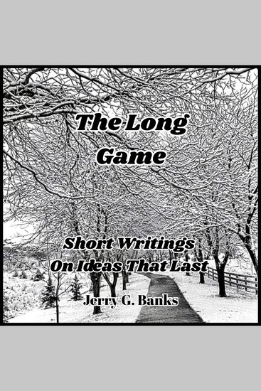 The Long Game - Short Writings on Ideas That Last - cover