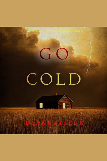 Go Cold (A Kate Valentine FBI Suspense Thriller—Book Seven) - Digitally narrated using a synthesized voice - cover