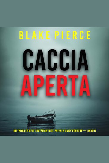 Caccia Aperta (Un Thriller dell’Investigatrice Privata Daisy Fortune — Libro 5) - Narrato digitalmente con voce sintetizzata - cover