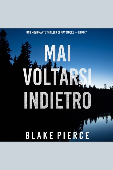 Mai voltarsi indietro (Un emozionante thriller di May Moore — Libro 7) - Narrato digitalmente con voce sintetizzata - cover