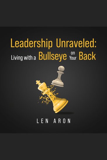 Leadership Unraveled - Living with a Bullseye on Your Back - cover