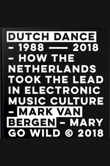 Dutch Dance: How The Netherlands took the lead in Electronic Music Culture - cover