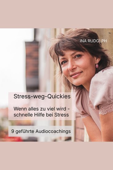Stress-weg-Quickies - Wenn alles zu viel wird - schnelle Hilfe bei Stress - cover