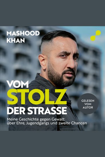 Vom Stolz der Straße - Meine Geschichte gegen Gewalt: über Ehre Jugendgangs und zweite Chancen - cover