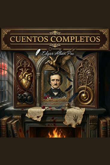 Cuentos Completos - Edición con prólogo analítico: La recopilación definitiva del maestro del terror el misterio y la narrativa gótica - cover