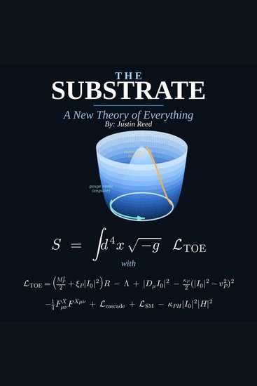 The Substrate Theory of Everything - How One Field Solves All Of Physics - cover