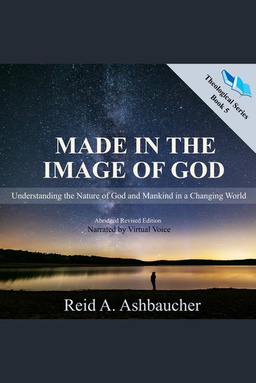 Made in the Image of God - Understanding the Nature of God and Mankind in a Changing World - cover