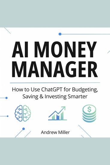 AI Money Manager - How to Use ChatGPT for Budgeting Saving & Investing Smarter - cover