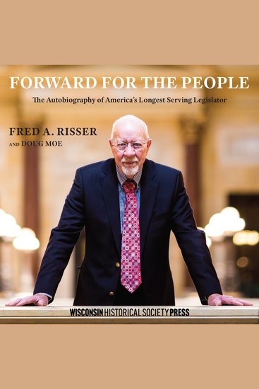 Forward for the People - The Autobiography of America’s Longest Serving Legislator - cover