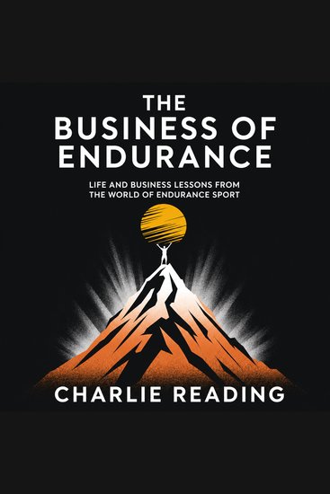 The Business of Endurance - Life and Business Lessons from the World of Sport - cover