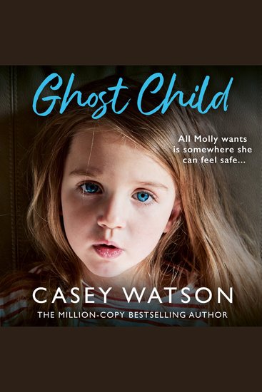 Ghost Child: The new fostering memoir from THE MILLION-COPY BESTSELLING AUTHOR CASEY WATSON - cover