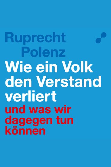 Wie ein Volk den Verstand verliert - Und was wir dagegen tun können - cover