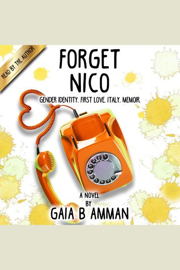 Forget Nico - Gender Identity First Love Italy Memoir - cover