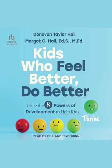 Kids Who Feel Better Do Better - Using the 7 Powers of Development to Help Kids Thrive - cover