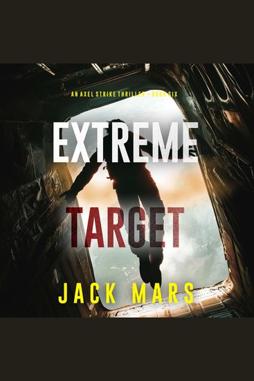 Extreme Target (An Axel Strike Action Thriller—Book 6) - cover