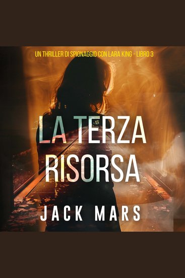 La Terza Risorsa (Un thriller di spionaggio con Lara King - Libro 3) - Narrato digitalmente con voce sintetizzata - cover