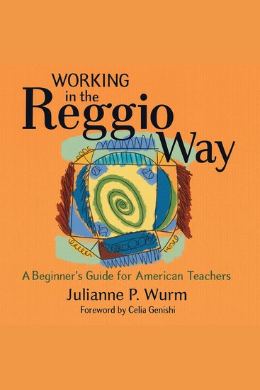 Working in the Reggio Way - A Beginner's Guide for American Teachers - cover