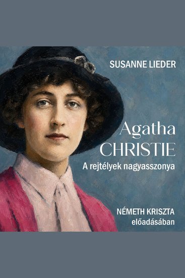 Agatha Christie - A rejtélyek nagyasszonya (teljes) - cover