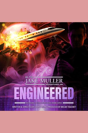 Jake Muller Adventures The: Engineered - An Original Action-Packed Audio Drama Series - cover