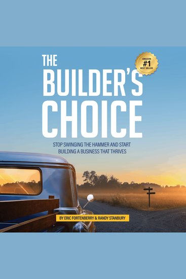 The Builder’s Choice - Stop Swinging the Hammer and Start Building a Business That Thrives - cover