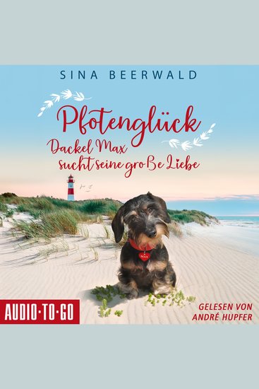 Pfotenglück - Dackel Max sucht seine große Liebe - Dackel Max auf Sylt Band 1 (ungekürzt) - cover